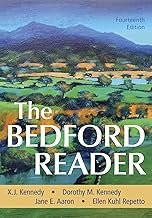 THE BEDFORD READER Tenth Edition X. J. Kennedy Dorothy M. Kennedy Jane E. Aaron